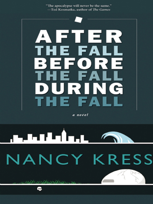 Title details for After the Fall, Before the Fall, During the Fall by Nancy Kress - Wait list